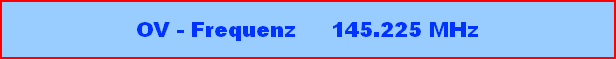 OV - Frequenz     145.225 MHz